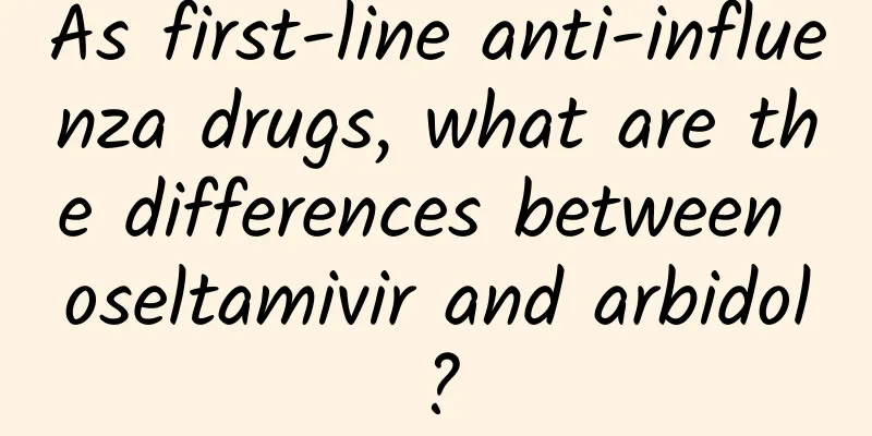 As first-line anti-influenza drugs, what are the differences between oseltamivir and arbidol?