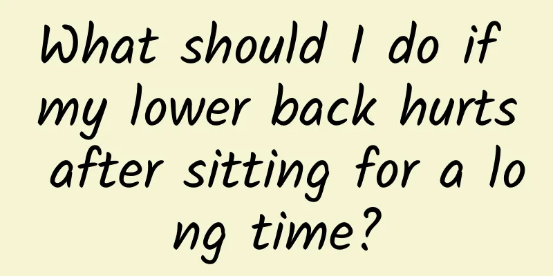 What should I do if my lower back hurts after sitting for a long time?