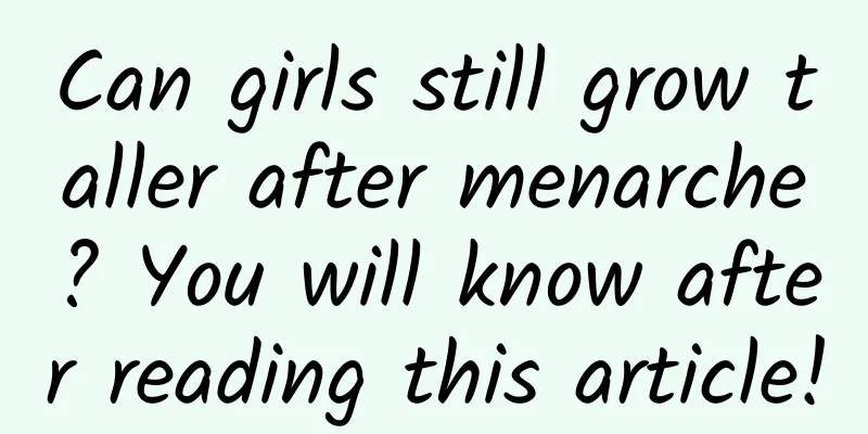 Can girls still grow taller after menarche? You will know after reading this article!