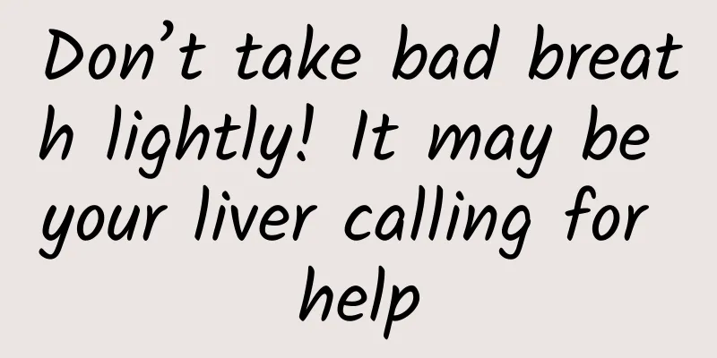 Don’t take bad breath lightly! It may be your liver calling for help