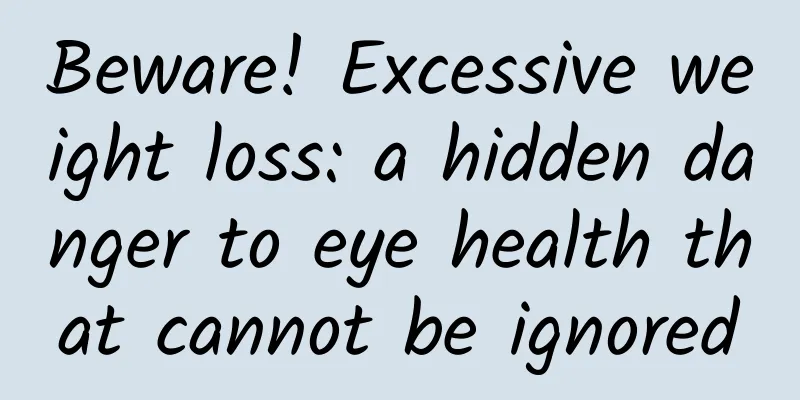 Beware! Excessive weight loss: a hidden danger to eye health that cannot be ignored