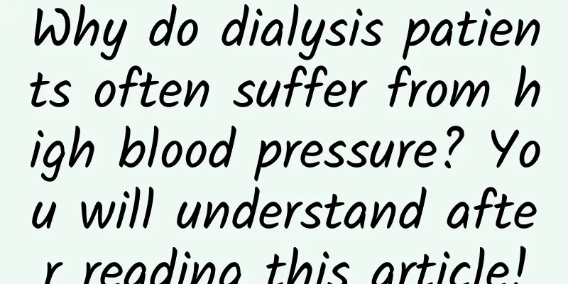 Why do dialysis patients often suffer from high blood pressure? You will understand after reading this article!