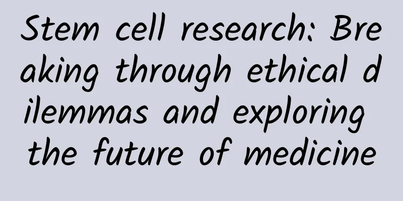Stem cell research: Breaking through ethical dilemmas and exploring the future of medicine