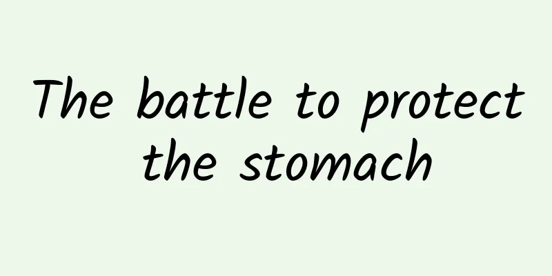 The battle to protect the stomach