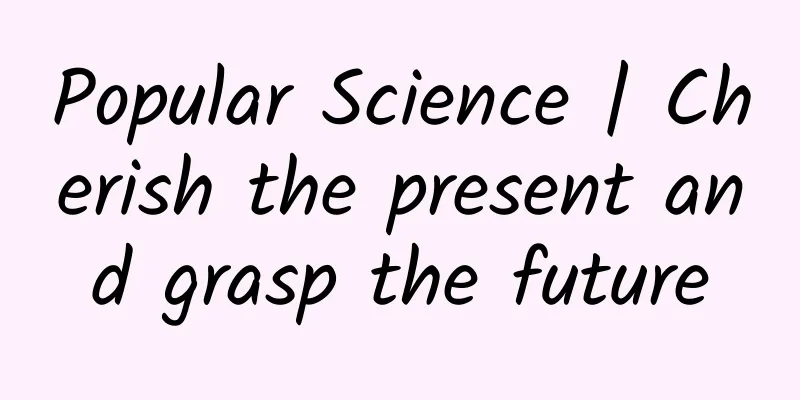 Popular Science | Cherish the present and grasp the future