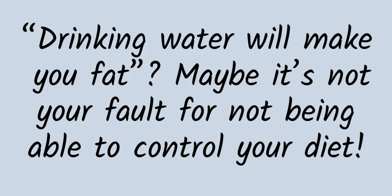 “Drinking water will make you fat”? Maybe it’s not your fault for not being able to control your diet!