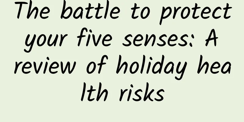 The battle to protect your five senses: A review of holiday health risks