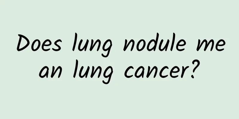 Does lung nodule mean lung cancer?