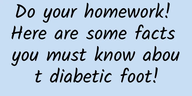 Do your homework! Here are some facts you must know about diabetic foot!