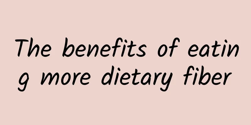 The benefits of eating more dietary fiber