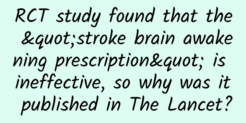 RCT study found that the "stroke brain awakening prescription" is ineffective, so why was it published in The Lancet?