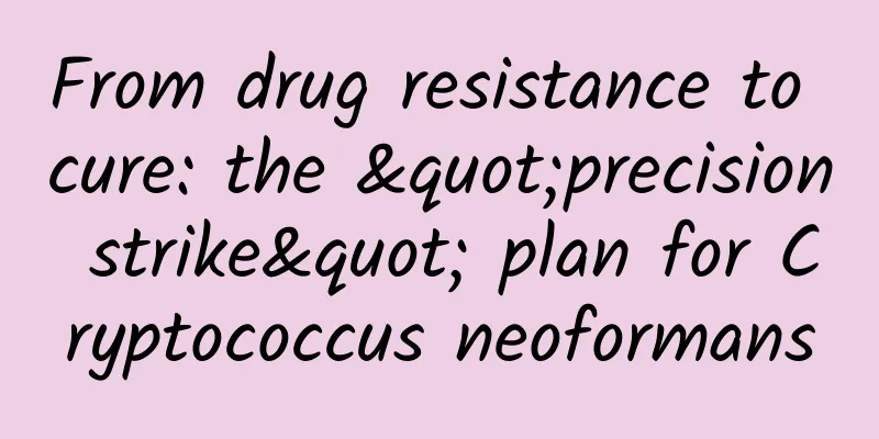 From drug resistance to cure: the "precision strike" plan for Cryptococcus neoformans