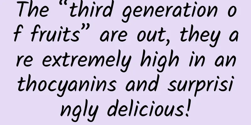The “third generation of fruits” are out, they are extremely high in anthocyanins and surprisingly delicious!