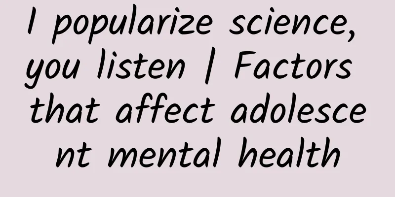 I popularize science, you listen | Factors that affect adolescent mental health