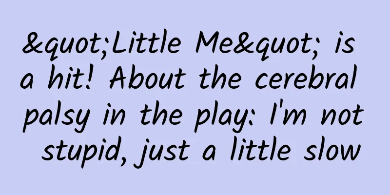 "Little Me" is a hit! About the cerebral palsy in the play: I'm not stupid, just a little slow