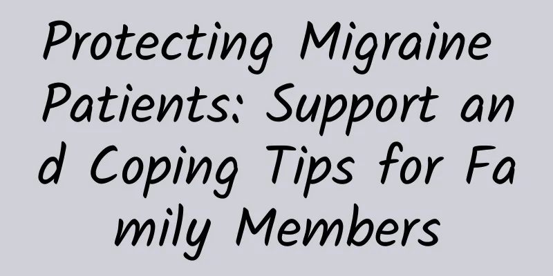 Protecting Migraine Patients: Support and Coping Tips for Family Members