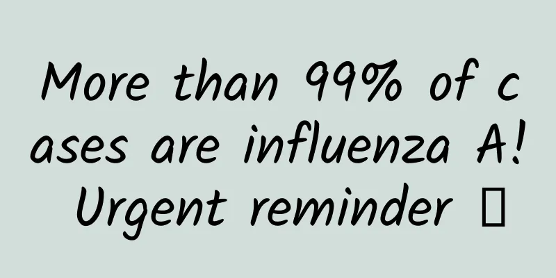 More than 99% of cases are influenza A! Urgent reminder →