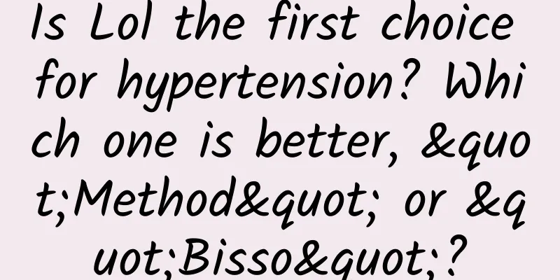 Is Lol the first choice for hypertension? Which one is better, "Method" or "Bisso"?