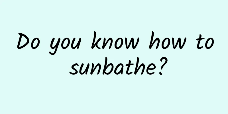 Do you know how to sunbathe?