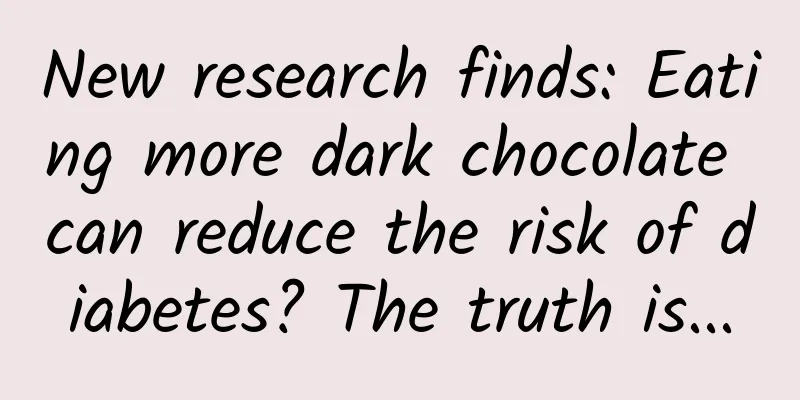 New research finds: Eating more dark chocolate can reduce the risk of diabetes? The truth is...