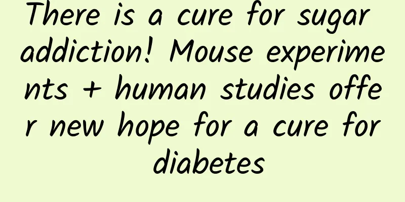 There is a cure for sugar addiction! Mouse experiments + human studies offer new hope for a cure for diabetes