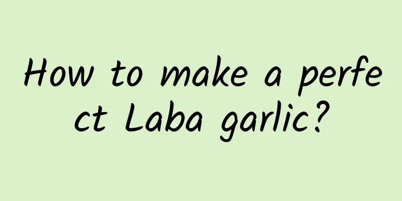 How to make a perfect Laba garlic?