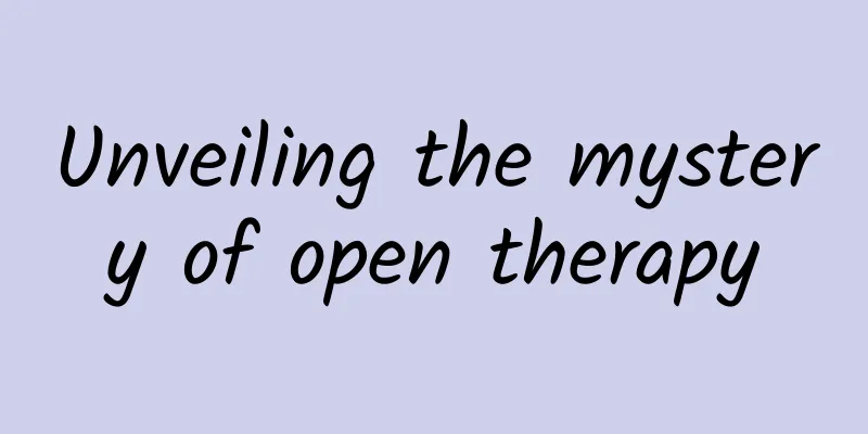 Unveiling the mystery of open therapy