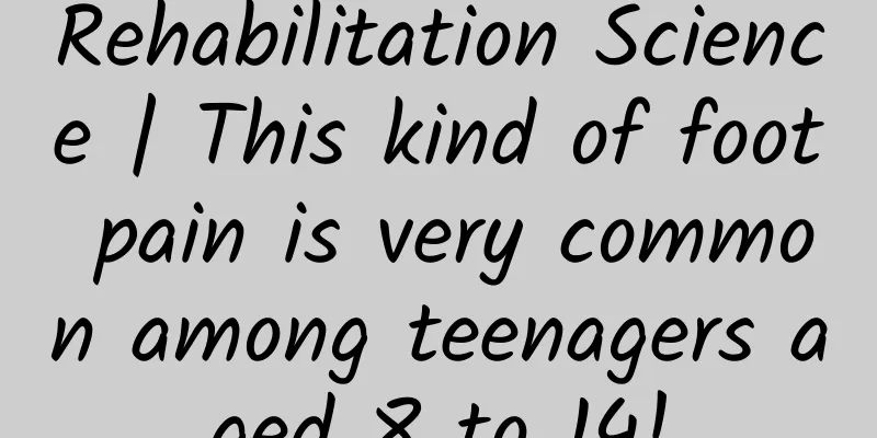 Rehabilitation Science | This kind of foot pain is very common among teenagers aged 8 to 14!