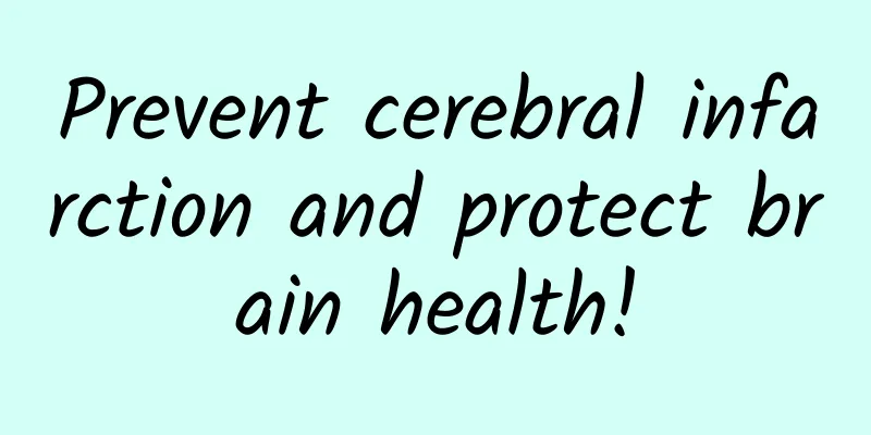 Prevent cerebral infarction and protect brain health!