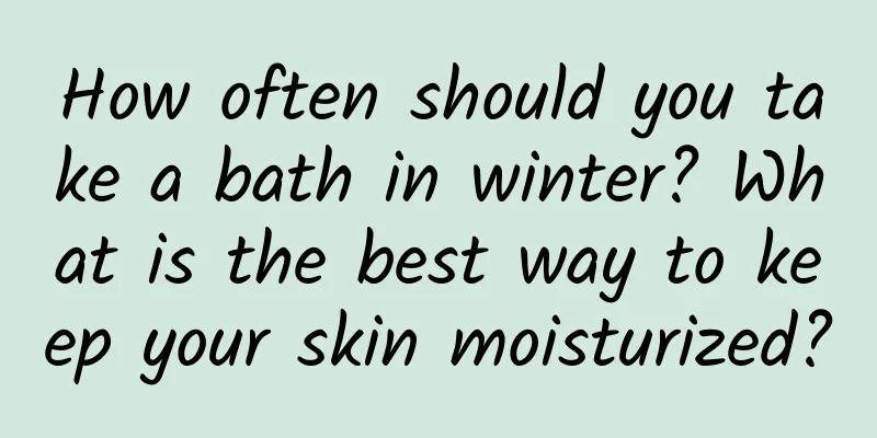 How often should you take a bath in winter? What is the best way to keep your skin moisturized?