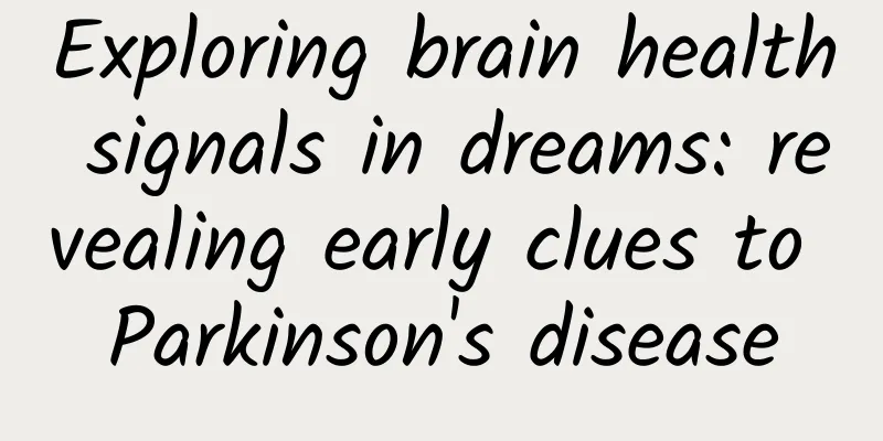 Exploring brain health signals in dreams: revealing early clues to Parkinson's disease