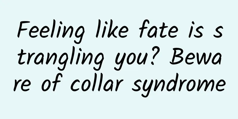 Feeling like fate is strangling you? Beware of collar syndrome