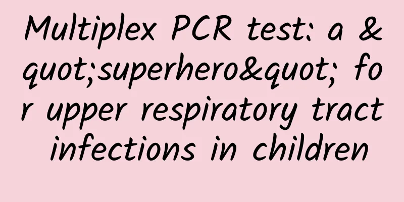 Multiplex PCR test: a "superhero" for upper respiratory tract infections in children