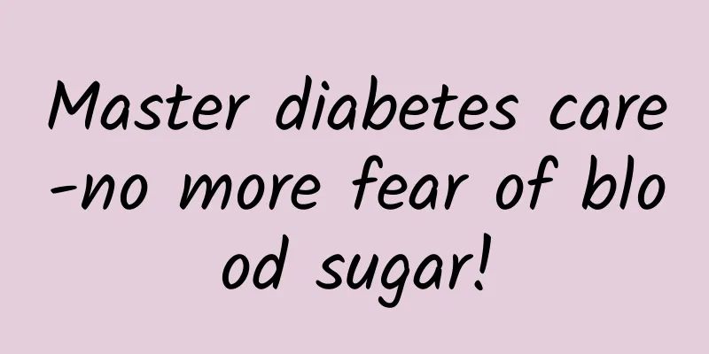 Master diabetes care-no more fear of blood sugar!