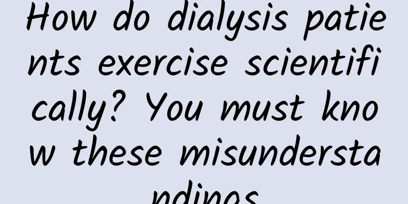 How do dialysis patients exercise scientifically? You must know these misunderstandings
