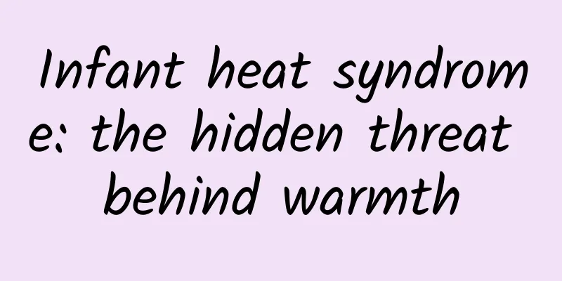 Infant heat syndrome: the hidden threat behind warmth