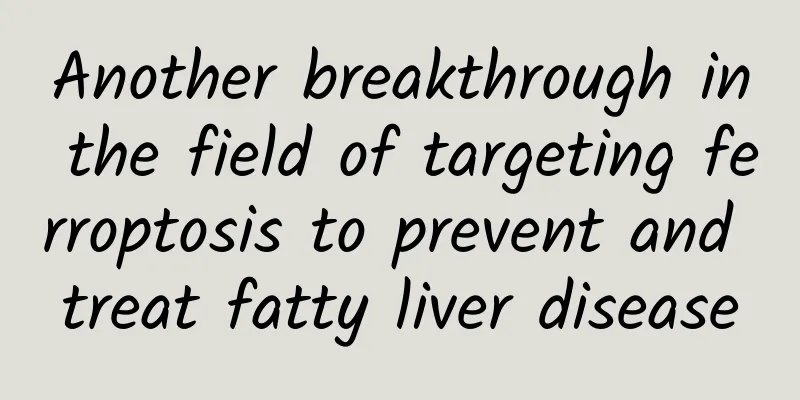 Another breakthrough in the field of targeting ferroptosis to prevent and treat fatty liver disease
