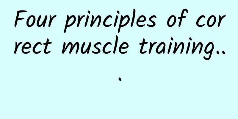 Four principles of correct muscle training...