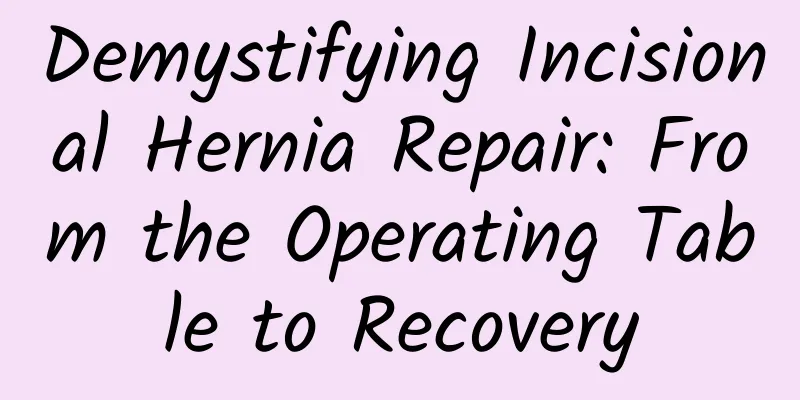 Demystifying Incisional Hernia Repair: From the Operating Table to Recovery