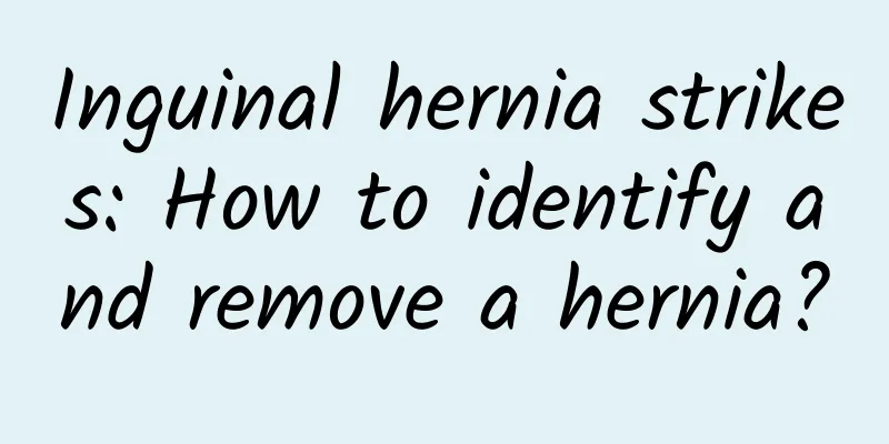 Inguinal hernia strikes: How to identify and remove a hernia?