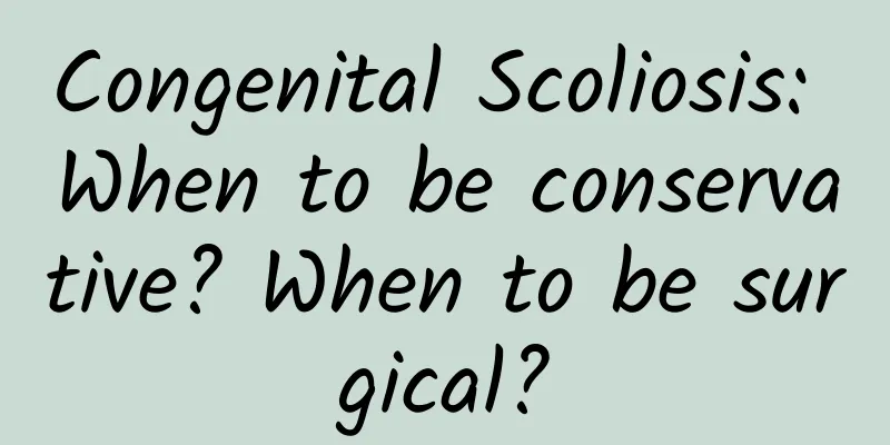 Congenital Scoliosis: When to be conservative? When to be surgical?