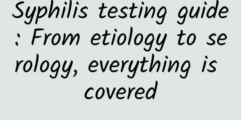 Syphilis testing guide: From etiology to serology, everything is covered