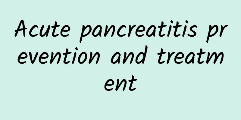 Acute pancreatitis prevention and treatment