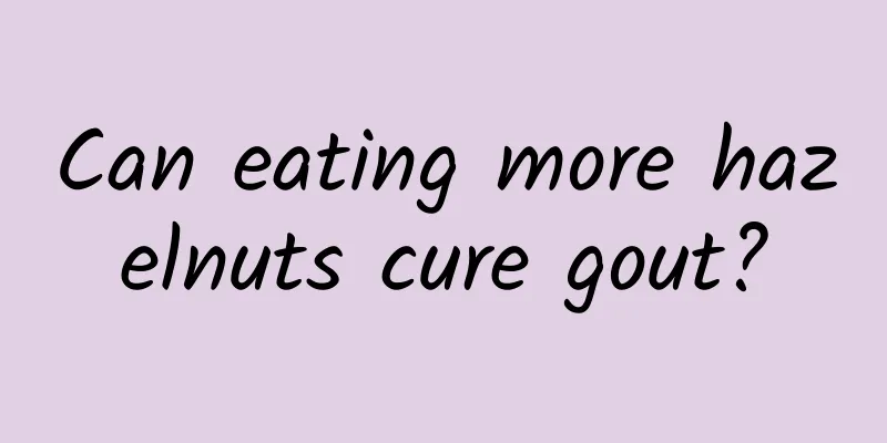Can eating more hazelnuts cure gout?