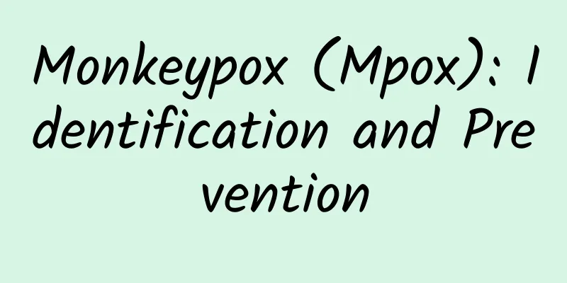 Monkeypox (Mpox): Identification and Prevention