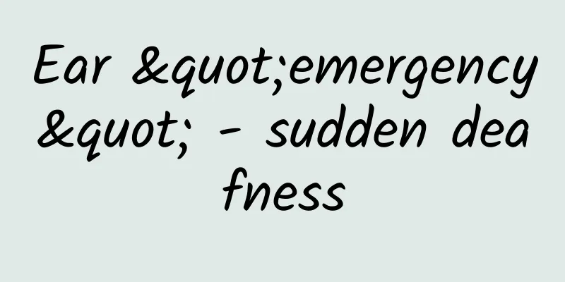 Ear "emergency" - sudden deafness