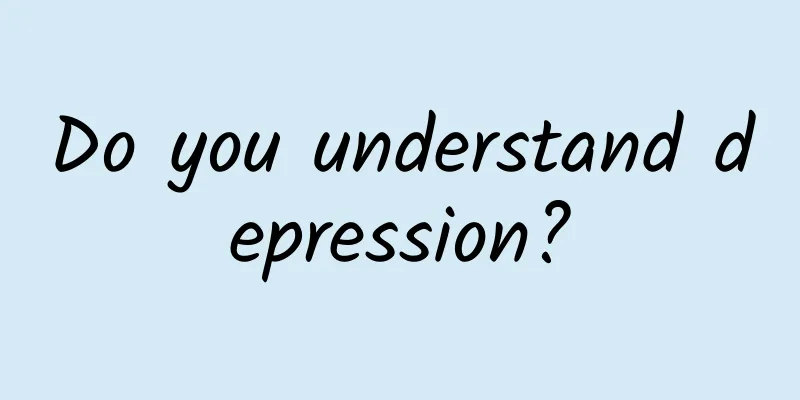 Do you understand depression?