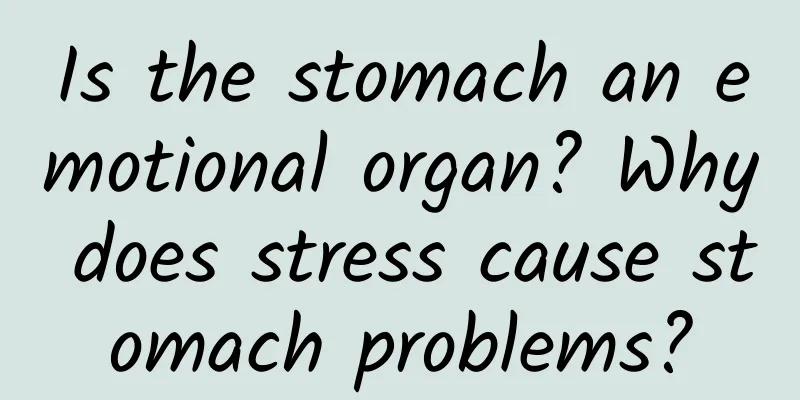 Is the stomach an emotional organ? Why does stress cause stomach problems?
