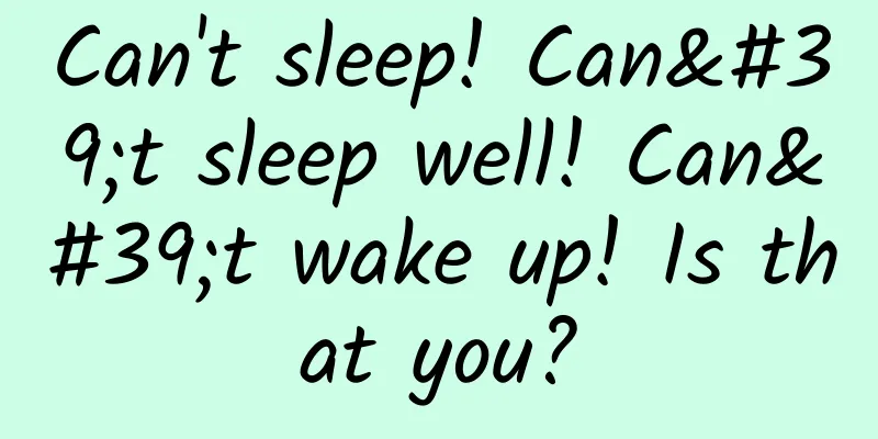 Can't sleep! Can't sleep well! Can't wake up! Is that you?