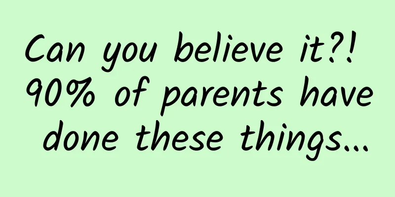 Can you believe it?! 90% of parents have done these things...